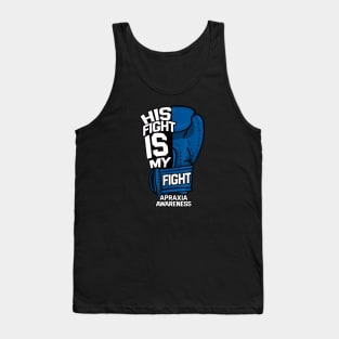 His Fight Is My Fight Apraxia Awareness Tank Top